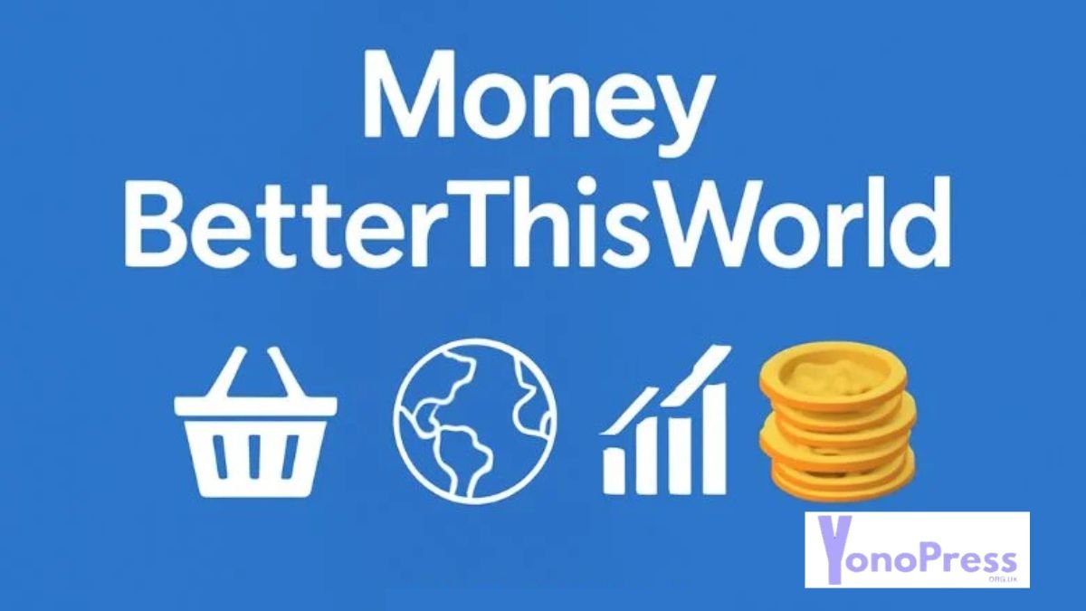 money betterthisworld