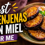 best berenjenas con miel near me